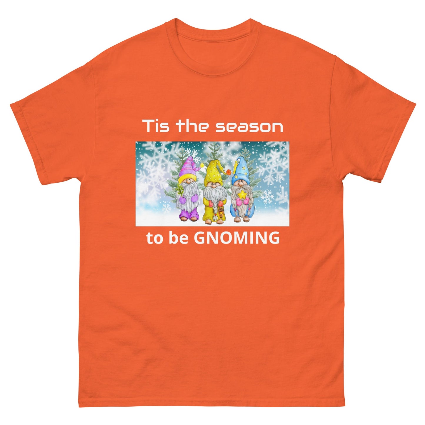 Tis the Season to be Gnoming Unisex classic tee